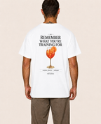 Remember What You're Training For — T-Shirt