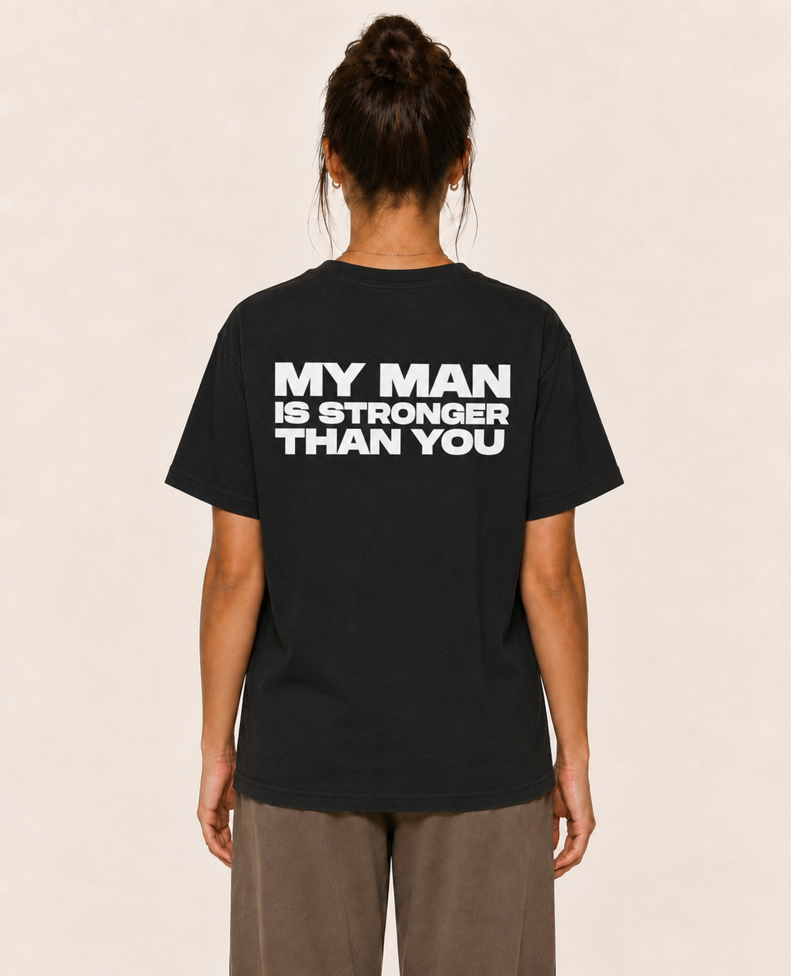 My Man is Stronger Than You — T-Shirt