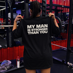 My Man is Stronger Than You — T-Shirt