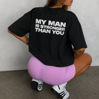 My Man is Stronger Than You — T-Shirt