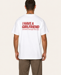 I Have a Girlfriend and she's stronger than you — T-Shirt