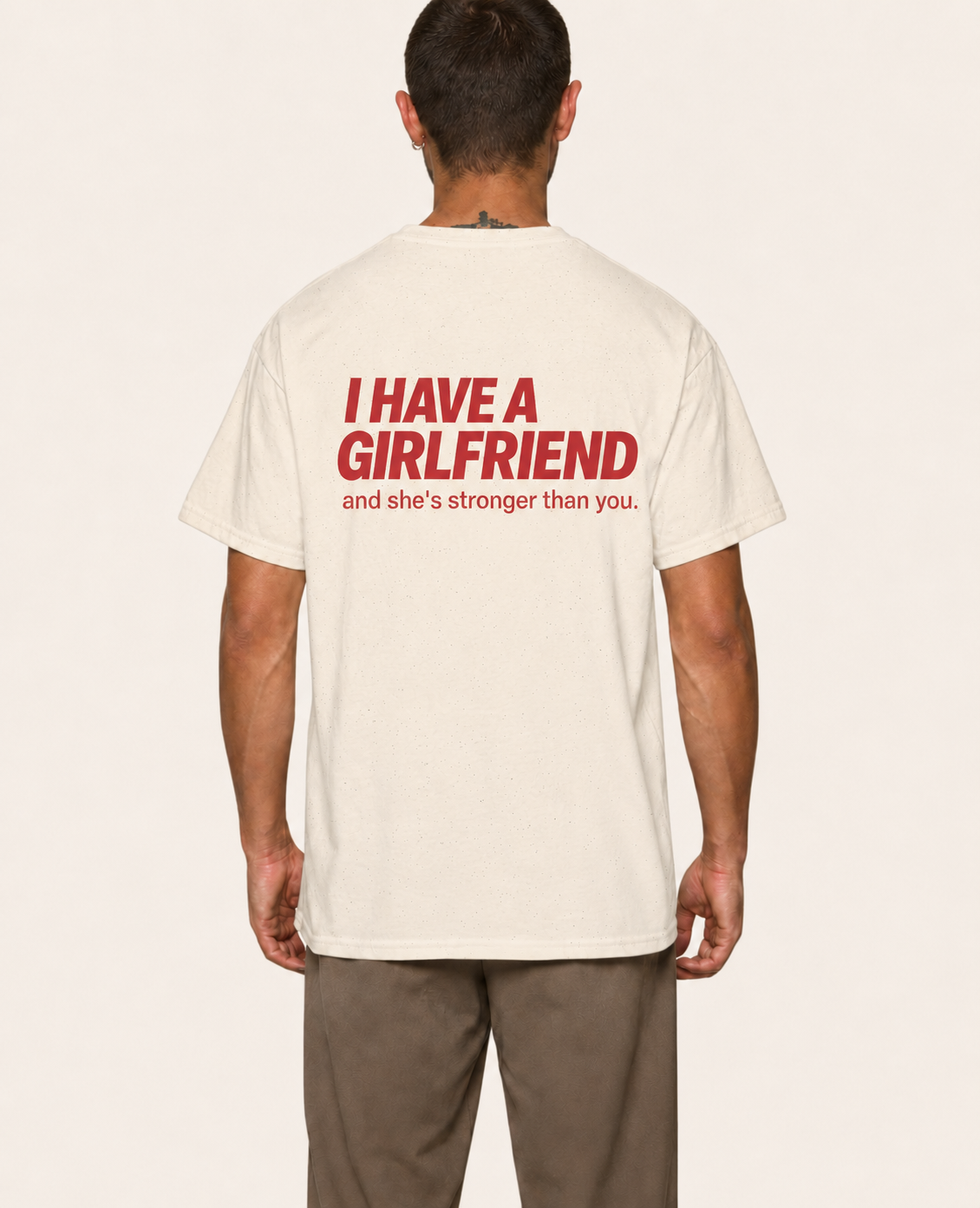 I Have a Girlfriend and she's stronger than you — T-Shirt
