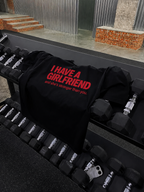 I Have a Girlfriend and she's stronger than you — T-Shirt