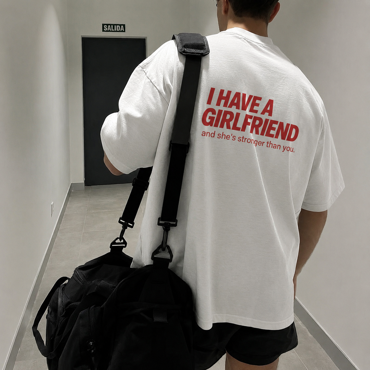 I Have a Girlfriend and she's stronger than you — T-Shirt