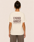 Under Arrest — T-Shirt